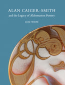 Alan Caiger-Smith and the Legacy of the Aldermaston Pottery-9781910807255