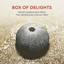 Box of Delights : Wood Engravings from the Ashmolean Collection-9781910807385