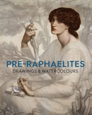 Pre-Raphaelite Drawings and Watercolours-9781910807439