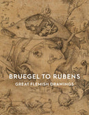 Bruegel to Rubens : Great Flemish Drawings-9781910807590