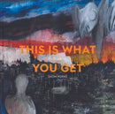 This Is What You Get : Stanley Donwood | Radiohead | Thom Yorke-9781910807668