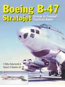 The Boeing B-47 Stratojet : Strategic Air Command's Transitional Bomber-9781910809082