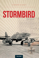 Stormbird : One of the Luftwaffe's highest scoring Me262 aces-9781910809297
