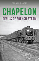 Chapelon : Genius of French Steam-9781910809730