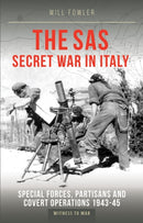 The SAS Secret War in Italy : Special Forces, Partisans and Covert Operations 1943-45-9781910809778
