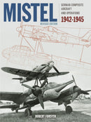Mistel : German Composite Aircraft and Operations 1942-1945-9781910809815