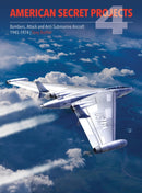 American Secret Projects 4 : Bombers, Attack and Anti-Submarine Aircraft 1945-1974-9781910809907