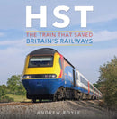 HST: The Train That Saved Britain's Railways-9781910809983