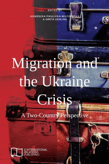 Migration and the Ukraine Crisis : A Two-Country Perspective-9781910814277