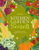 Kitchen Garden Secrets : The extraordinary stories of vegetables and fruit revealed-9781910821497