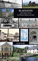 Blaenavon : From Iron Town to World Heritage Site-9781910839010
