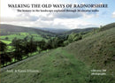 Walking the Old Ways of Radnorshire : The history in the landscape explored through 26 circular walks-9781910839072