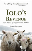 Iolo's Revenge : Sheep Farming by Happy Accident in Mid-Wales-9781910839249