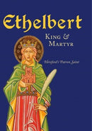 Ethelbert - King & Martyr : Hereford's Patron Saint-9781910839324