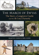 The March of Ewyas : The Story of Longtown Castle and the de Lacy Dynasty-9781910839478