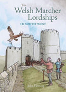 The Welsh Marcher Lordships : South-west (Pembrokeshire and Carmarthenshire) 2-9781910839508