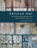 Artisan Art : Vernacular wall paintings in the Welsh Marches, 1550-1650-9781910839706