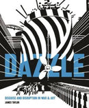 Dazzle : Disguise & Disruption in War & Art-9781910860144