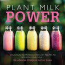 Plant Milk Power : Delicious, nutritious and easy recipes to nourish your soul-9781910863411