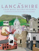 The Lancashire Cook Book: Second Helpings : A celebration of the amazing food and drink on our doorstep.-9781910863510