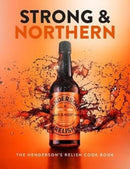 Strong and Northern : The Henderson's Relish Cook Book-9781910863527