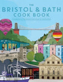 The Bristol and Bath Cook Book : A celebration of the amazing food and drink on our doorstep.-9781910863558