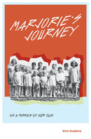 Marjorie''s Journey: On A Mission of Her Own