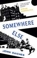 Somewhere Else : Recommended by Miriam Margolyes-9781910895955