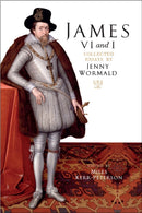 James VI and I : Collected Essays by Jenny Wormald-9781910900253