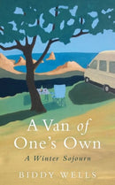 A Van of One's Own : A Winter Sojourn-9781910901991