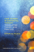 Case Studies in Existential Therapy: Translating Theory Into Practice-9781910919286