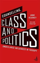 Counselling, Class and Politics : Undeclared influences in therapy-9781910919361