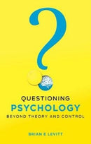 Questioning Psychology : Beyond theory and control-9781910919484