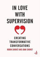 In Love With Supervision : Creating transformative conversations-9781910919514