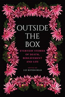 Outside the Box : Everyday stories of death, bereavement and life-9781910919637