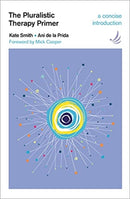 The Pluralistic Therapy Primer : A concise introduction-9781910919866
