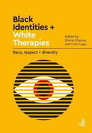 Black Identities and White Therapies : Race, respect and diversity-9781910919897