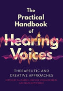 The Practical Handbook of Hearing Voices : Therapeutic and creative approaches-9781910919910