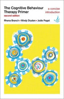 The Cognitive Behaviour Therapy Primer-9781910919989