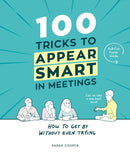 100 Tricks to Appear Smart In Meetings-9781910931189