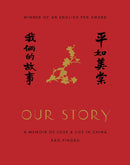 Our Story : A Memoir of Love and Life in China-9781910931752