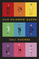 Our Rainbow Queen : A Celebration of Our Beloved and Longest-Reigning Monarch-9781910931981
