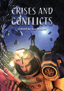 Crises and Conflicts : Celebrating the First 10 Years of Newcon Press-9781910935170