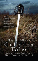 Culloden Tales : Stories from Scotland's Most Famous Battlefield-9781910948095