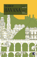 The Book of Havana : A City in Short Fiction-9781910974018