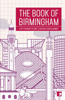 The Book of Birmingham : A City in Short Fiction-9781910974377