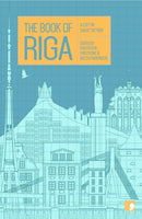 The Book of Riga : A City in Short Fiction-9781910974384