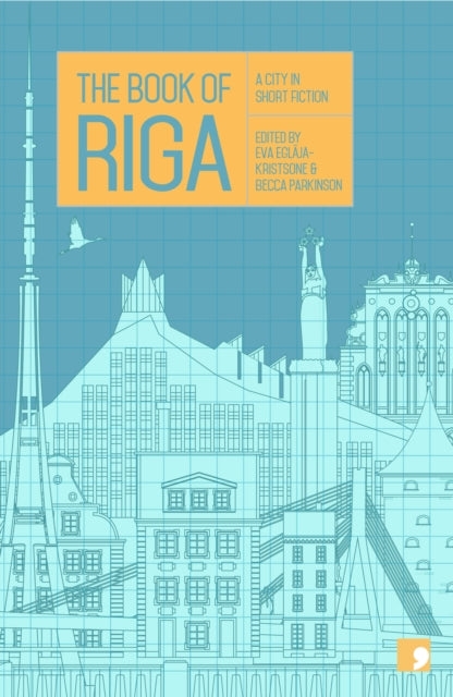 The Book of Riga : A City in Short Fiction-9781910974384