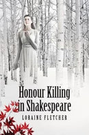 Honour Killing in Shakespeare-9781910996263