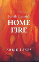 An Introduction to Kamila Shamsie's Home Fire-9781910996690